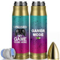 Funny Gamer Bullet Tumbler I Paused My Game To Be Here