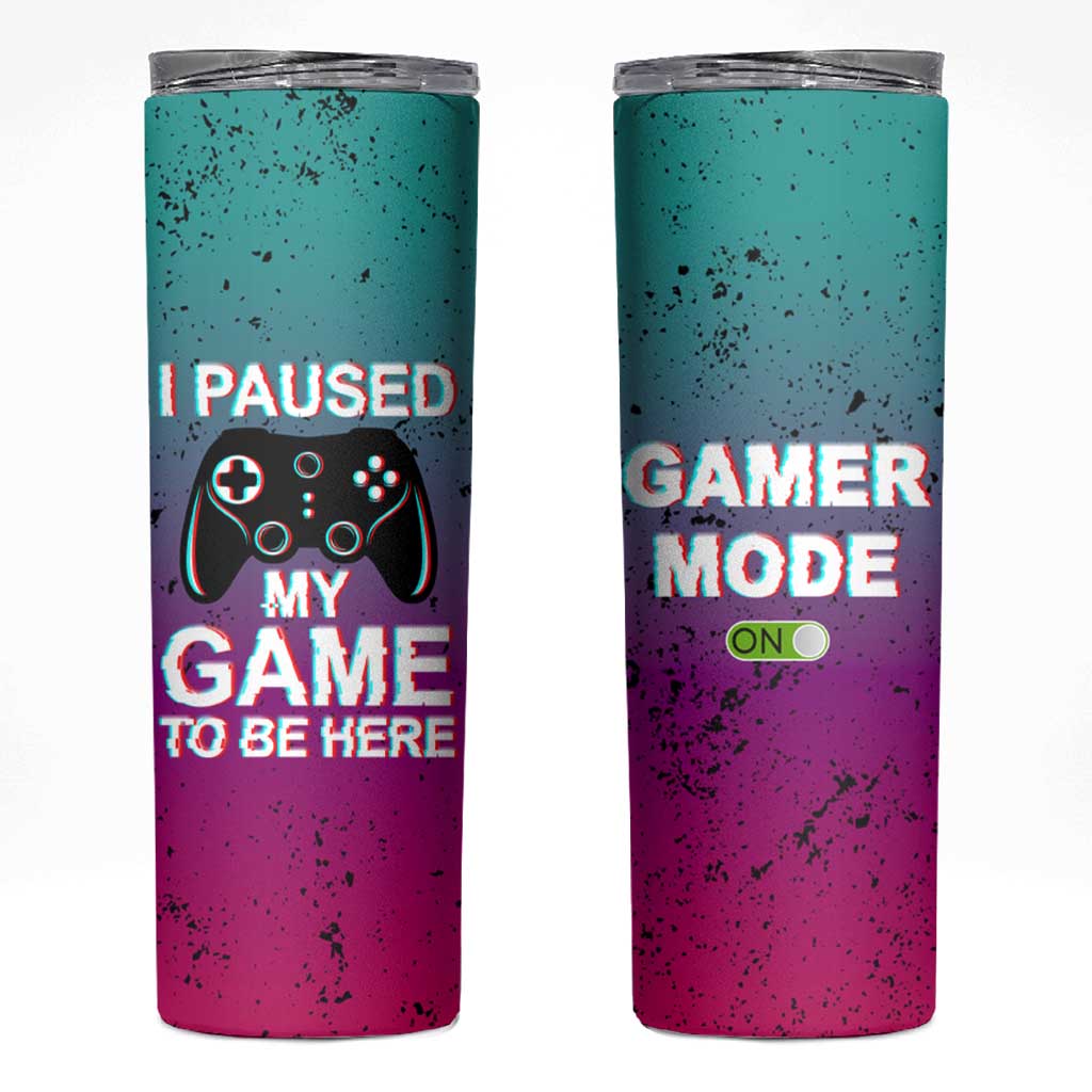 Funny Gamer Skinny Tumbler I Paused My Game To Be Here - Wonder Print Shop