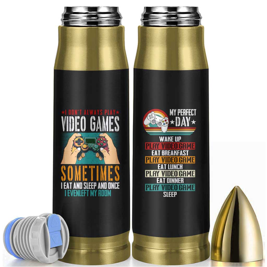 Funny Gamer Bullet Tumbler I Don't Always Play VIdeo Games Retro Gaming