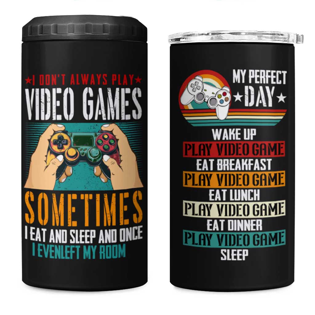 Funny Gamer 4 in 1 Can Cooler Tumbler I Don't Always Play VIdeo Games Retro Gaming - Wonder Print Shop