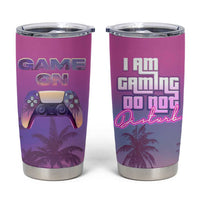 Funny Gamer Tumbler Cup I Am Gaming Do Not Disturb Game On - Wonder Print Shop