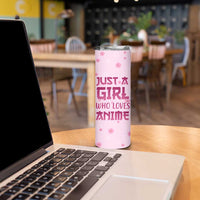 Anime Lover Gifts for Girls Skinny Tumbler Just A Girl Who Loves Anime - Wonder Print Shop