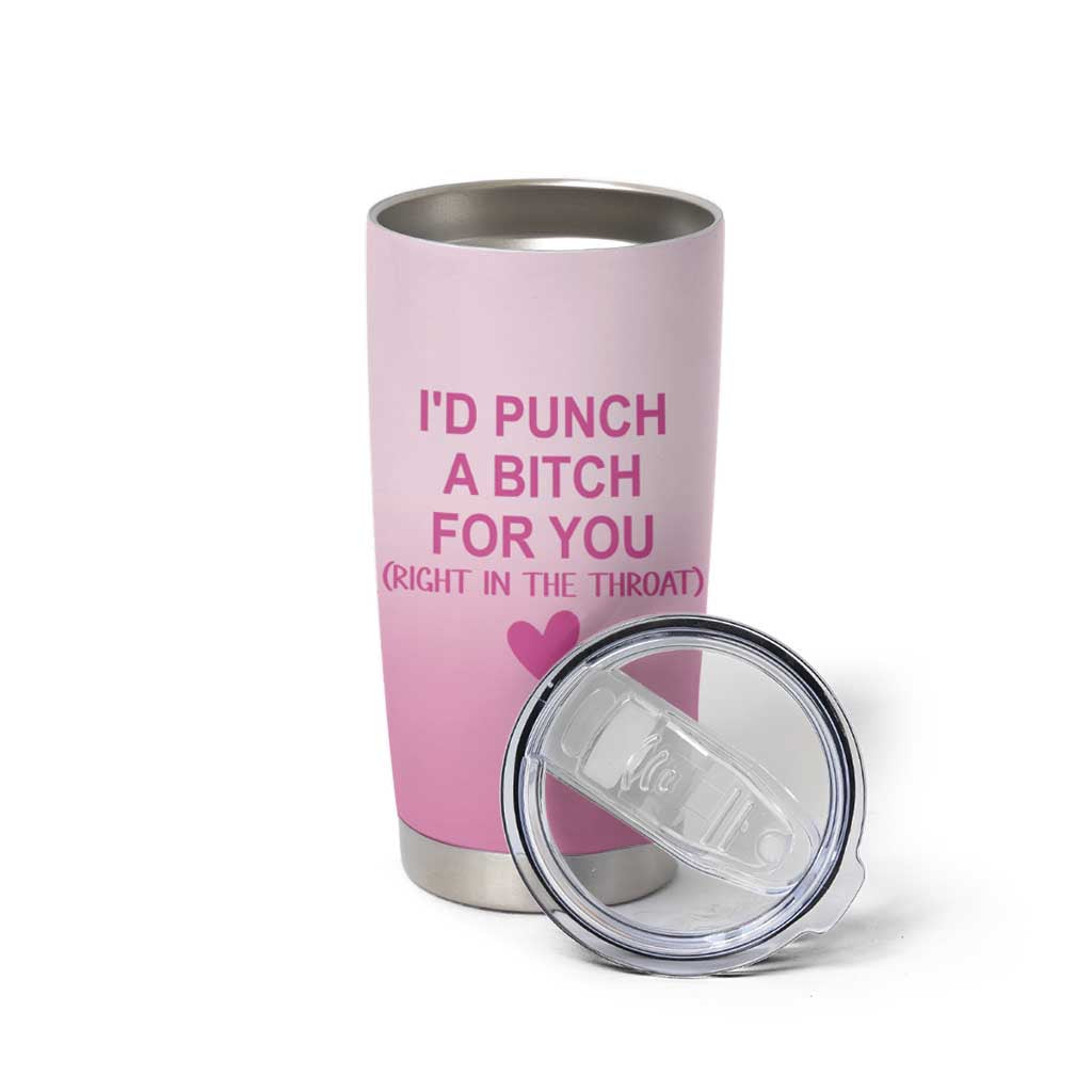 Funny Gifts for Friends Tumbler Cup I'd Punch A Bitch For You - Wonder Print Shop