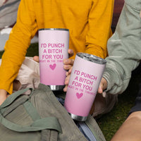 Funny Gifts for Friends Tumbler Cup I'd Punch A Bitch For You - Wonder Print Shop
