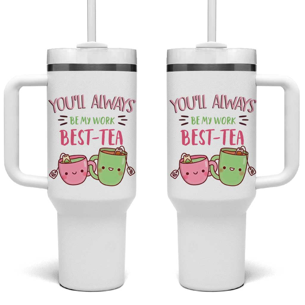 Funny Gift for Coworker Tumbler With Handle You'll Always Be My Work Best-Tea - Wonder Print Shop
