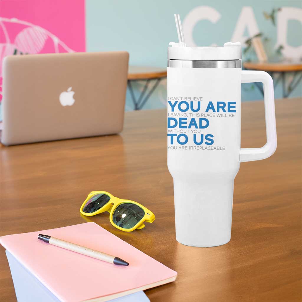 Funny Coworker Leaving Gifts Tumbler With Handle You're Dead To Us - Wonder Print Shop