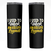 Funny Farewell Gift for Coworker Skinny Tumbler I Used To Work With Absolute Legends - Wonder Print Shop