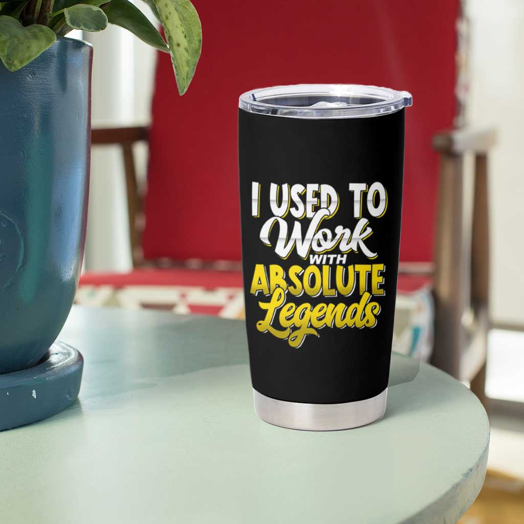 Funny Farewell Gift for Coworker Tumbler Cup I Used To Work With Absolute Legends - Wonder Print Shop