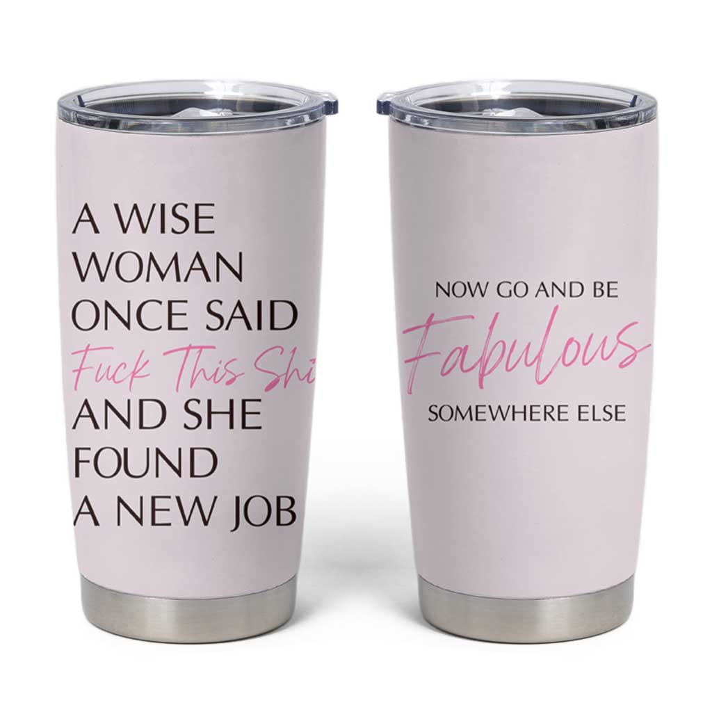Funny Farewell Gift for Coworker Tumbler Cup New Job Congrats Now Go And Be Fabulous - Wonder Print Shop