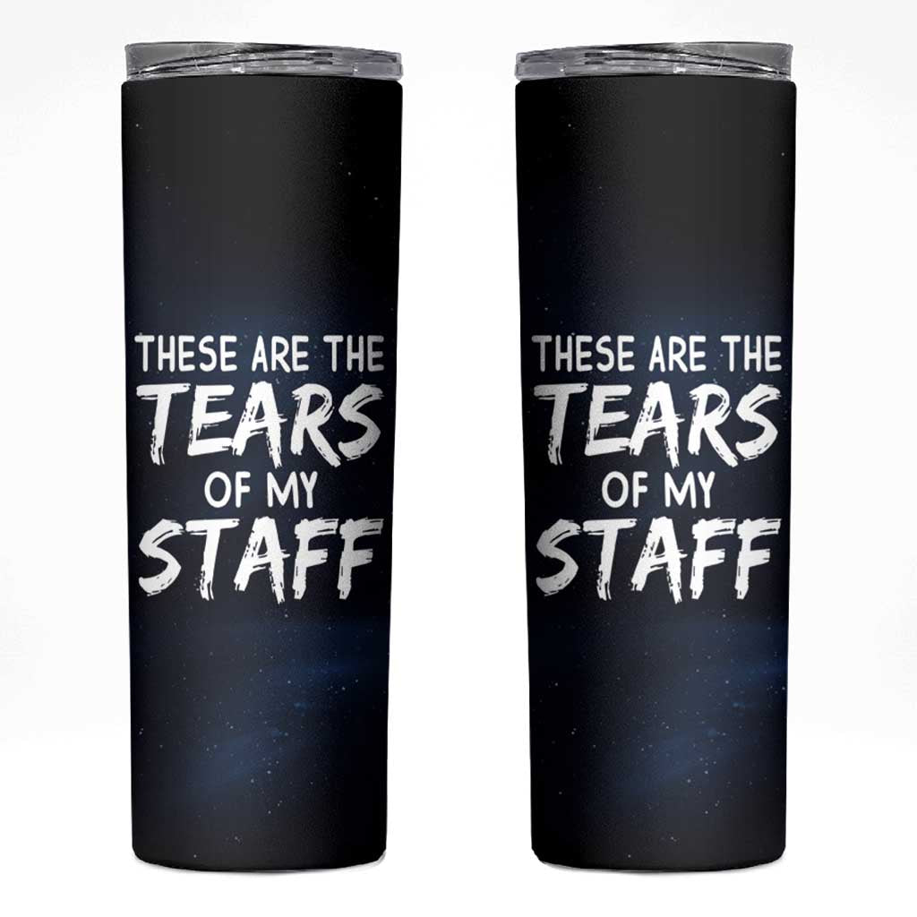 Funny Boss Skinny Tumbler These Are The Tears Of My Staff - Wonder Print Shop