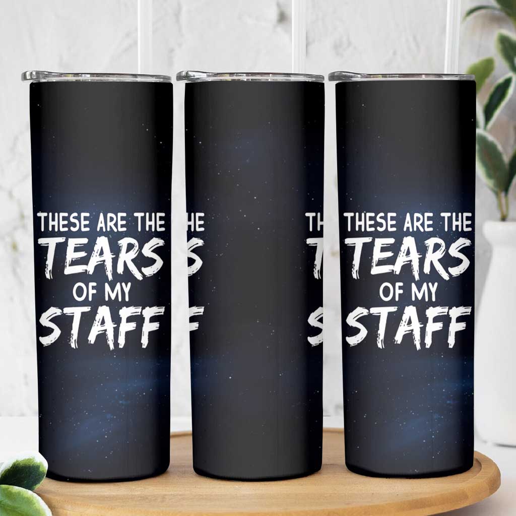Funny Boss Skinny Tumbler These Are The Tears Of My Staff - Wonder Print Shop