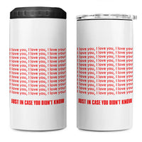 Valentines Day Gifts 4 in 1 Can Cooler Tumbler In Case You Didn't Know