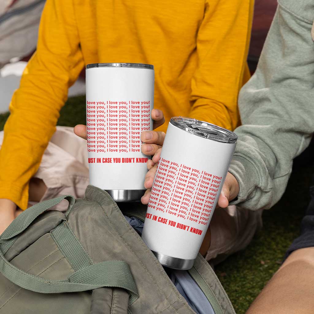 Valentines Day Gifts Tumbler Cup In Case You Didn't Know