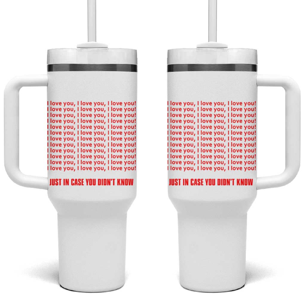 Valentines Day Gifts Tumbler With Handle In Case You Didn't Know