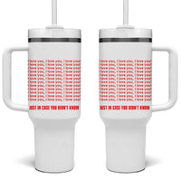 Valentines Day Gifts Tumbler With Handle In Case You Didn't Know