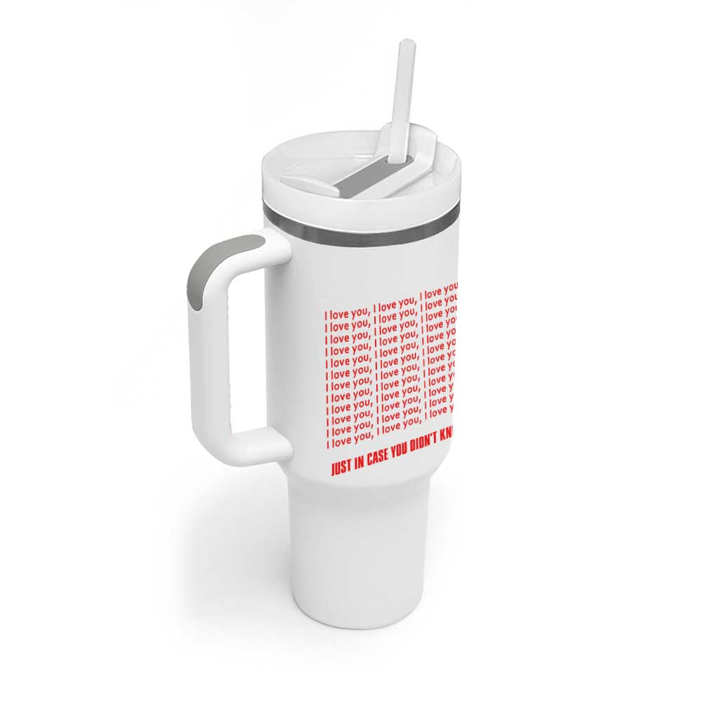 Valentines Day Gifts Tumbler With Handle In Case You Didn't Know