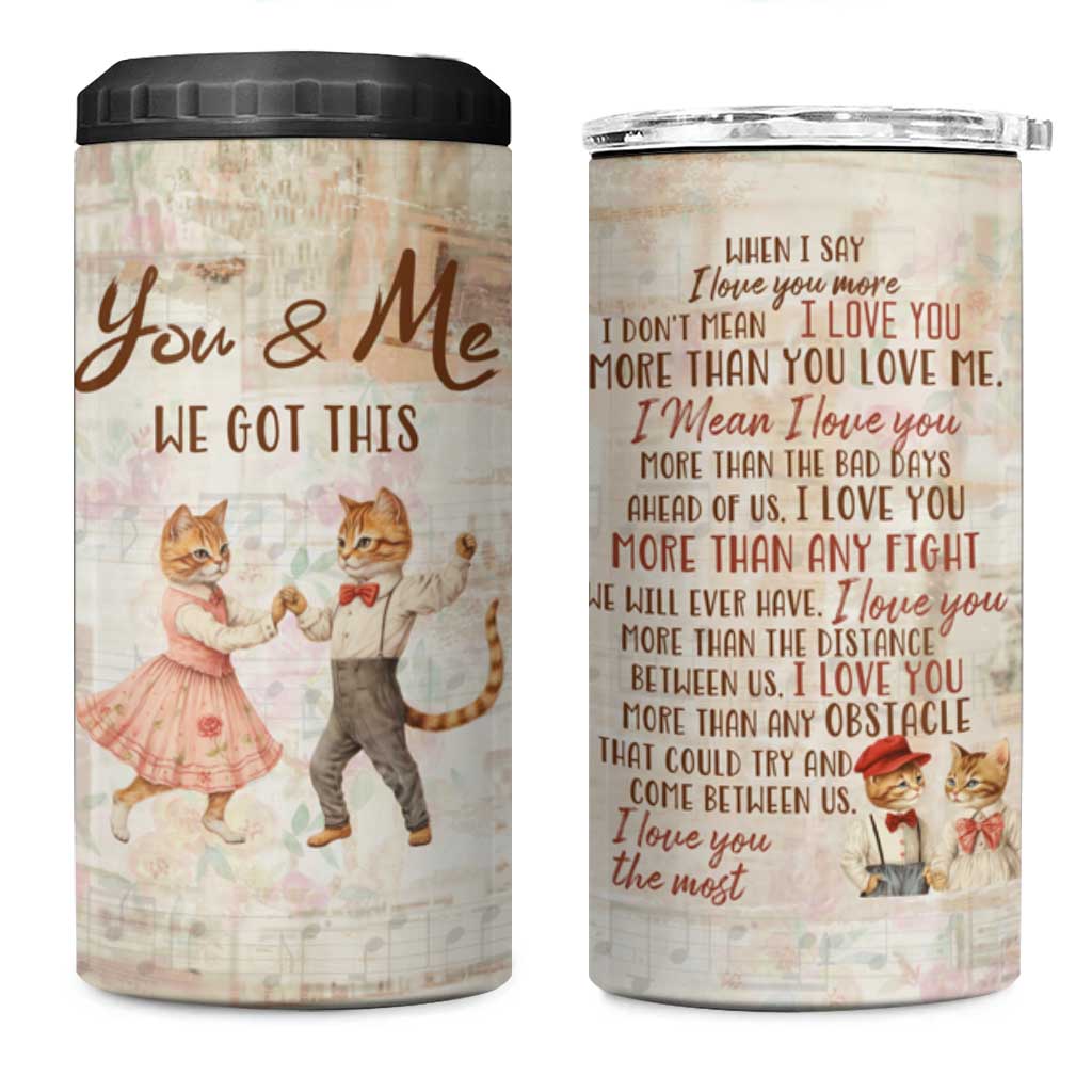 Cute Couple 4 in 1 Can Cooler Tumbler You And Me We Got This Vintage Cats