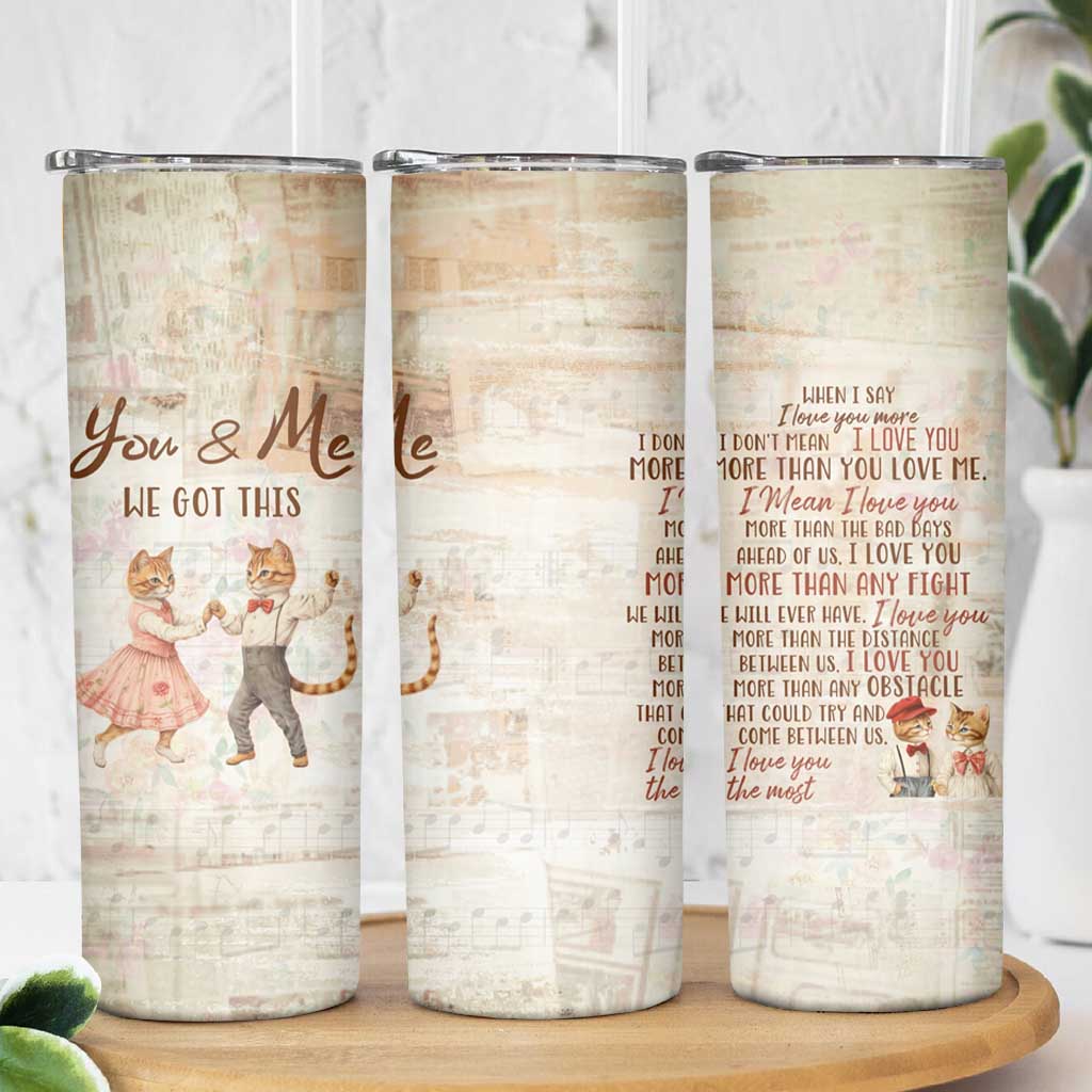 Cute Couple Skinny Tumbler You And Me We Got This Vintage Cats