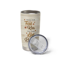 Romantic Gift for Couple Tumbler Cup From Our First Kiss Till Our Last Breath Valentine Anniversary