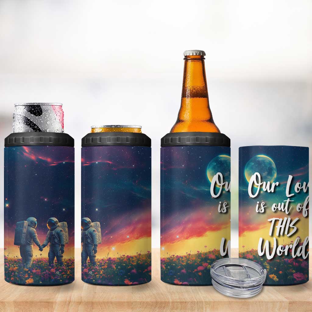 Romantic Gift for Couple 4 in 1 Can Cooler Tumbler Our Love Is Out Of This World