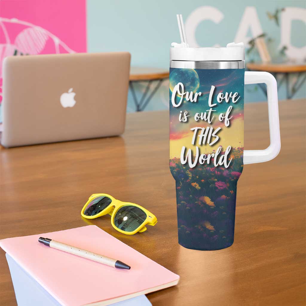 Romantic Gift for Couple Tumbler With Handle Our Love Is Out Of This World