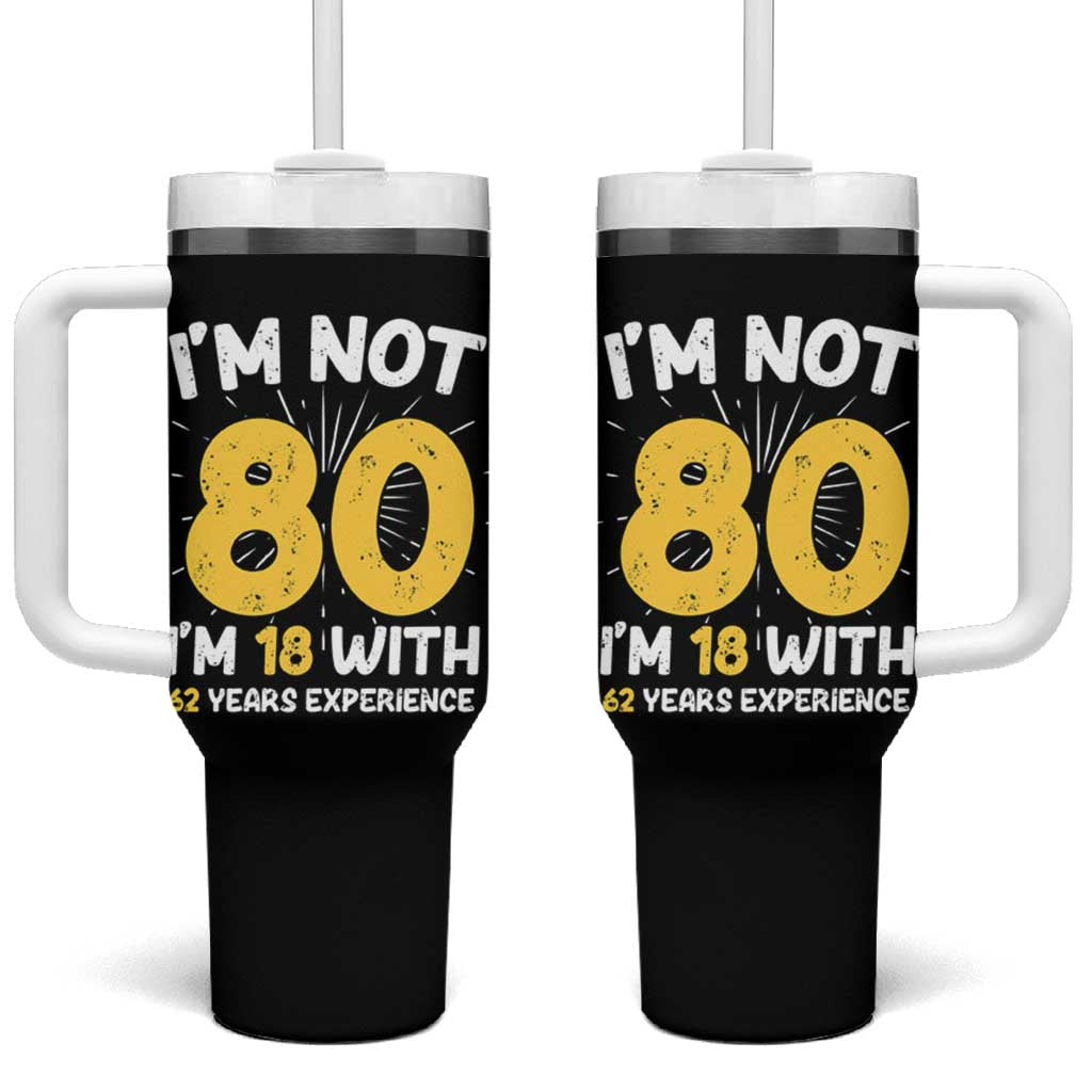 Funny 80th Birthday Tumbler With Handle I'm Not 80 I'm In 18 With 62 Years Experience - Wonder Print Shop