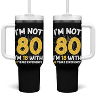 Funny 80th Birthday Tumbler With Handle I'm Not 80 I'm In 18 With 62 Years Experience - Wonder Print Shop