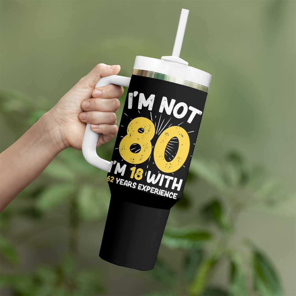 Funny 80th Birthday Tumbler With Handle I'm Not 80 I'm In 18 With 62 Years Experience - Wonder Print Shop