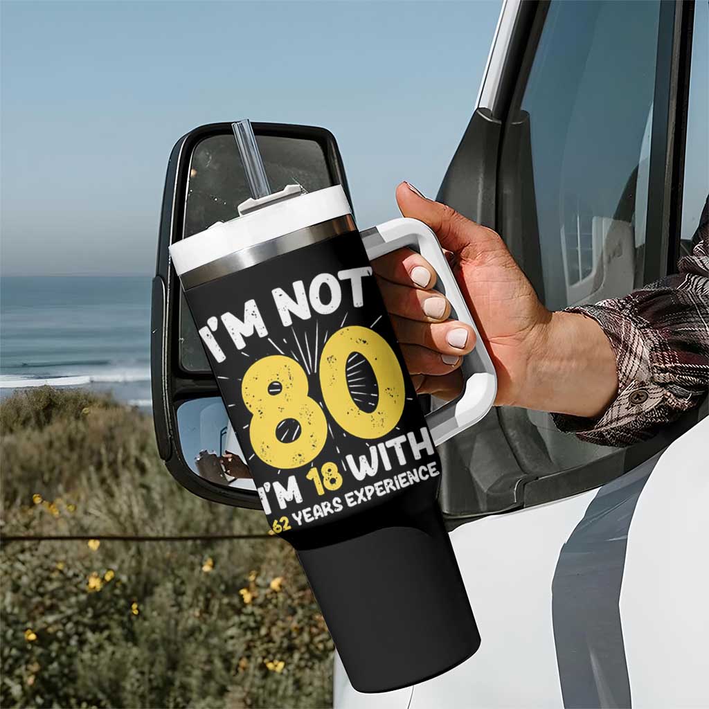 Funny 80th Birthday Tumbler With Handle I'm Not 80 I'm In 18 With 62 Years Experience - Wonder Print Shop