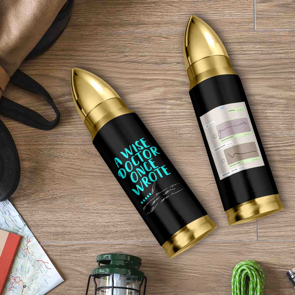 Doctor Gifts Bullet Tumbler A Wise Doctor Once Wrote Funny Thank You Gift