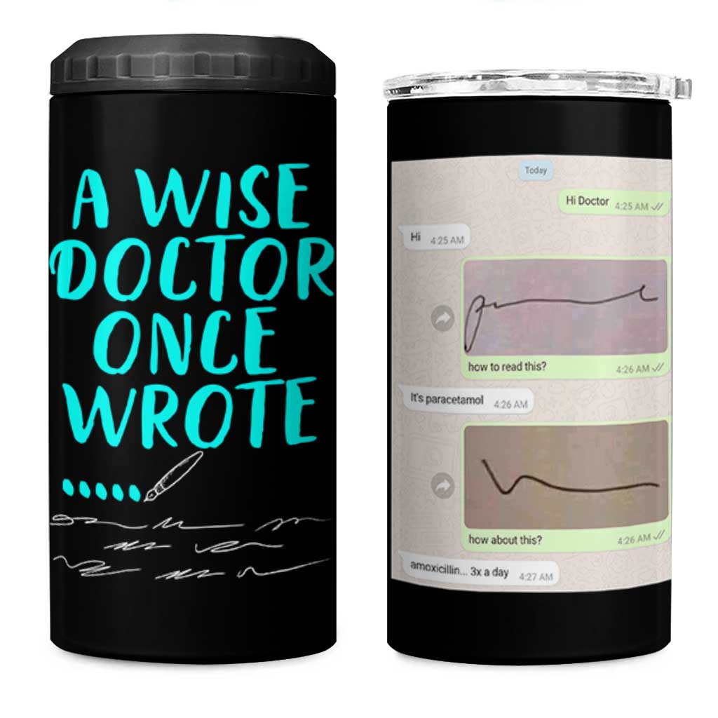 Doctor Gifts 4 in 1 Can Cooler Tumbler A Wise Doctor Once Wrote Funny Thank You Gift