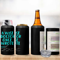Doctor Gifts 4 in 1 Can Cooler Tumbler A Wise Doctor Once Wrote Funny Thank You Gift