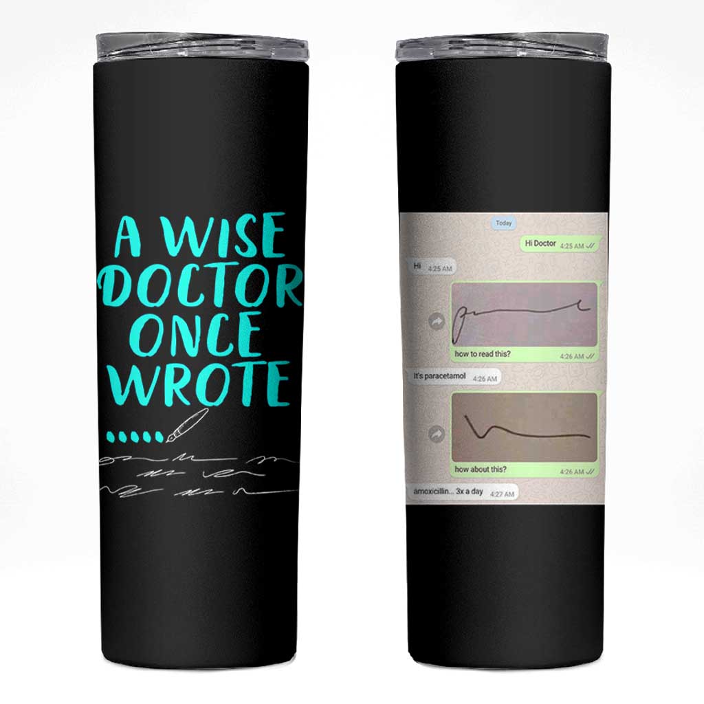 Doctor Gifts Skinny Tumbler A Wise Doctor Once Wrote Funny Thank You Gift