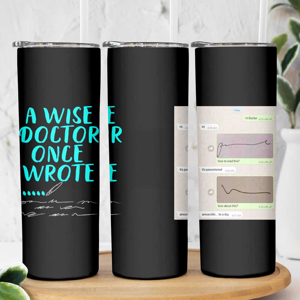 Doctor Gifts Skinny Tumbler A Wise Doctor Once Wrote Funny Thank You Gift