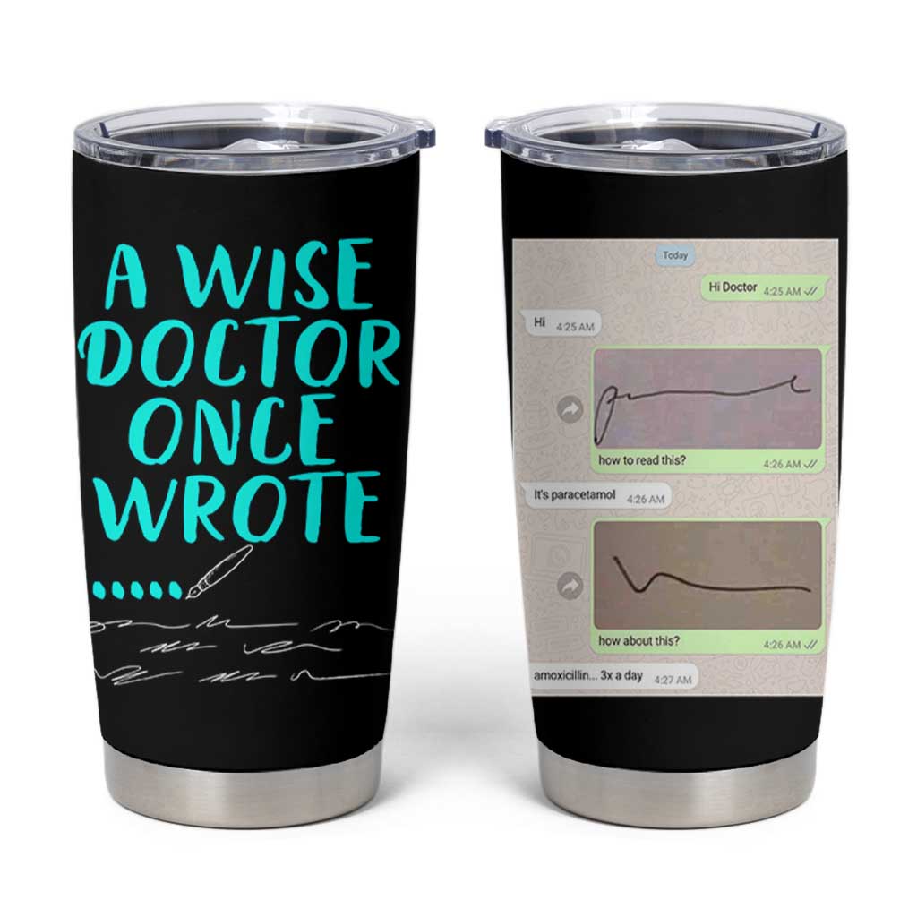 Doctor Gifts Tumbler Cup A Wise Doctor Once Wrote Funny Thank You Gift