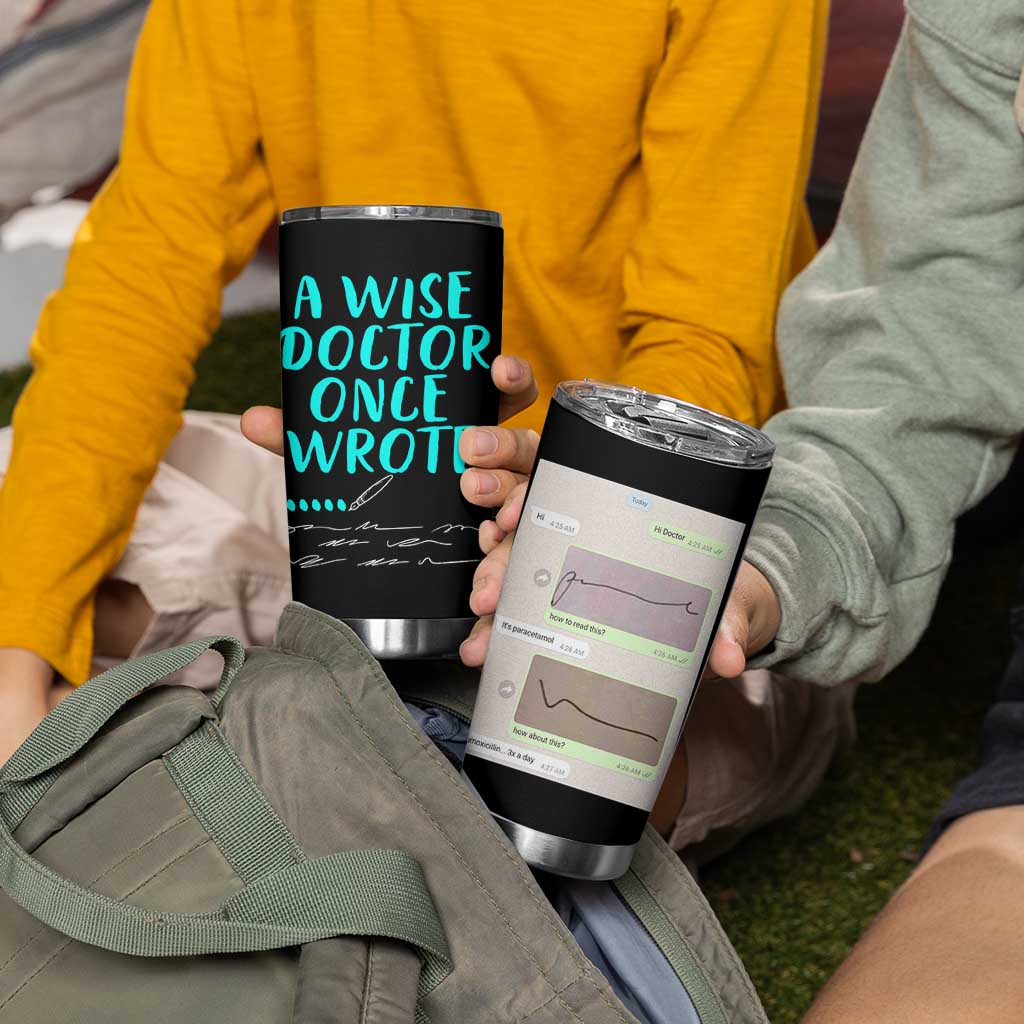 Doctor Gifts Tumbler Cup A Wise Doctor Once Wrote Funny Thank You Gift