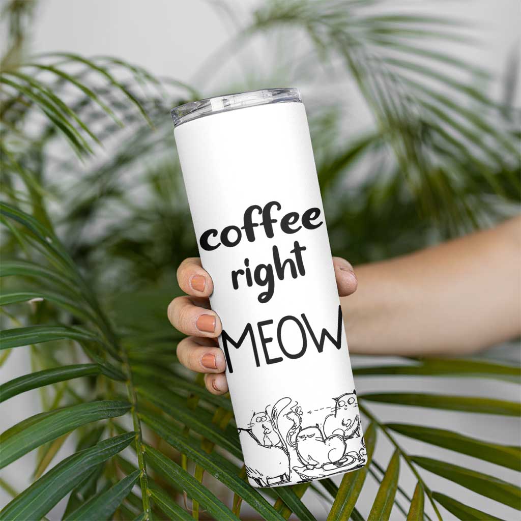 Funny Cat Coffee Skinny Tumbler Coffee Right Meow! Gifts For Kitty Lovers - Wonder Print Shop