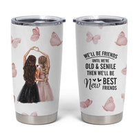 Bestie Tumbler Cup We'll Be Friends Until We're Old And Senile Then We'll Be New Best Friends - Wonder Print Shop