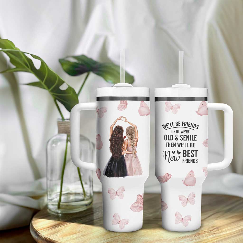 Bestie Tumbler With Handle We'll Be Friends Until We're Old And Senile Then We'll Be New Best Friends - Wonder Print Shop