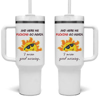 Funny Gymers Tumbler With Handle And Here We Fucking Go Again I Mean Good Morning - Wonder Print Shop
