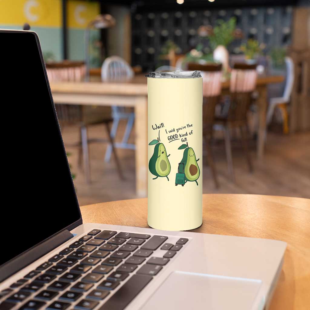 Funny Vegan Avocado Skinny Tumbler You're The Good Kind Of Fat - Wonder Print Shop