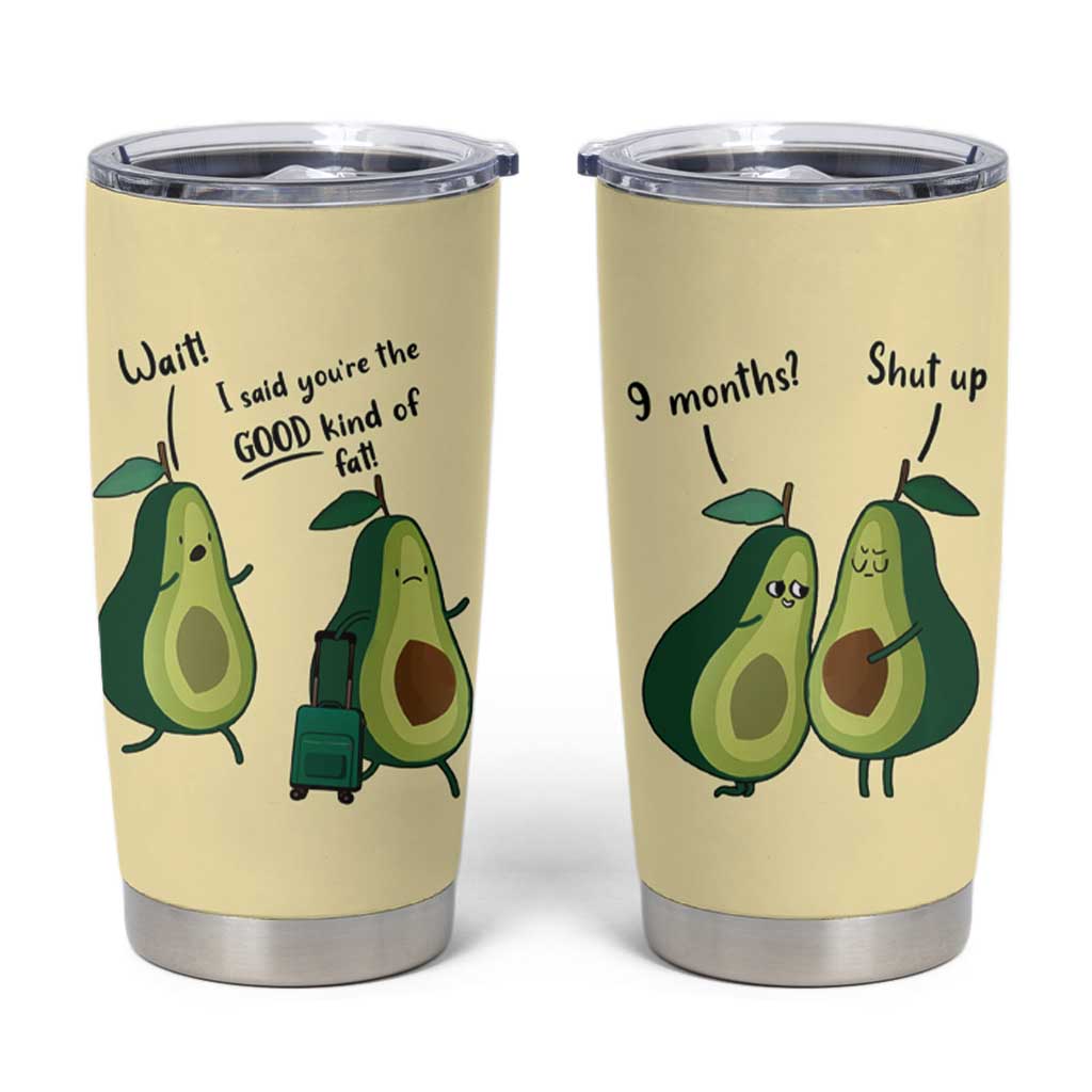 Funny Vegan Avocado Tumbler Cup You're The Good Kind Of Fat - Wonder Print Shop