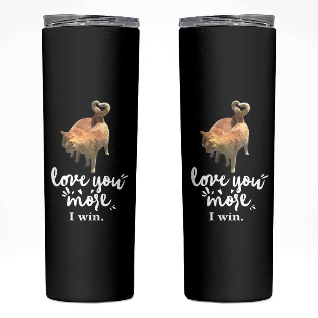 Romantic Cat Couple Skinny Tumbler Love You More I Win Birthday Ideas for Her Couple Wife Family - Wonder Print Shop