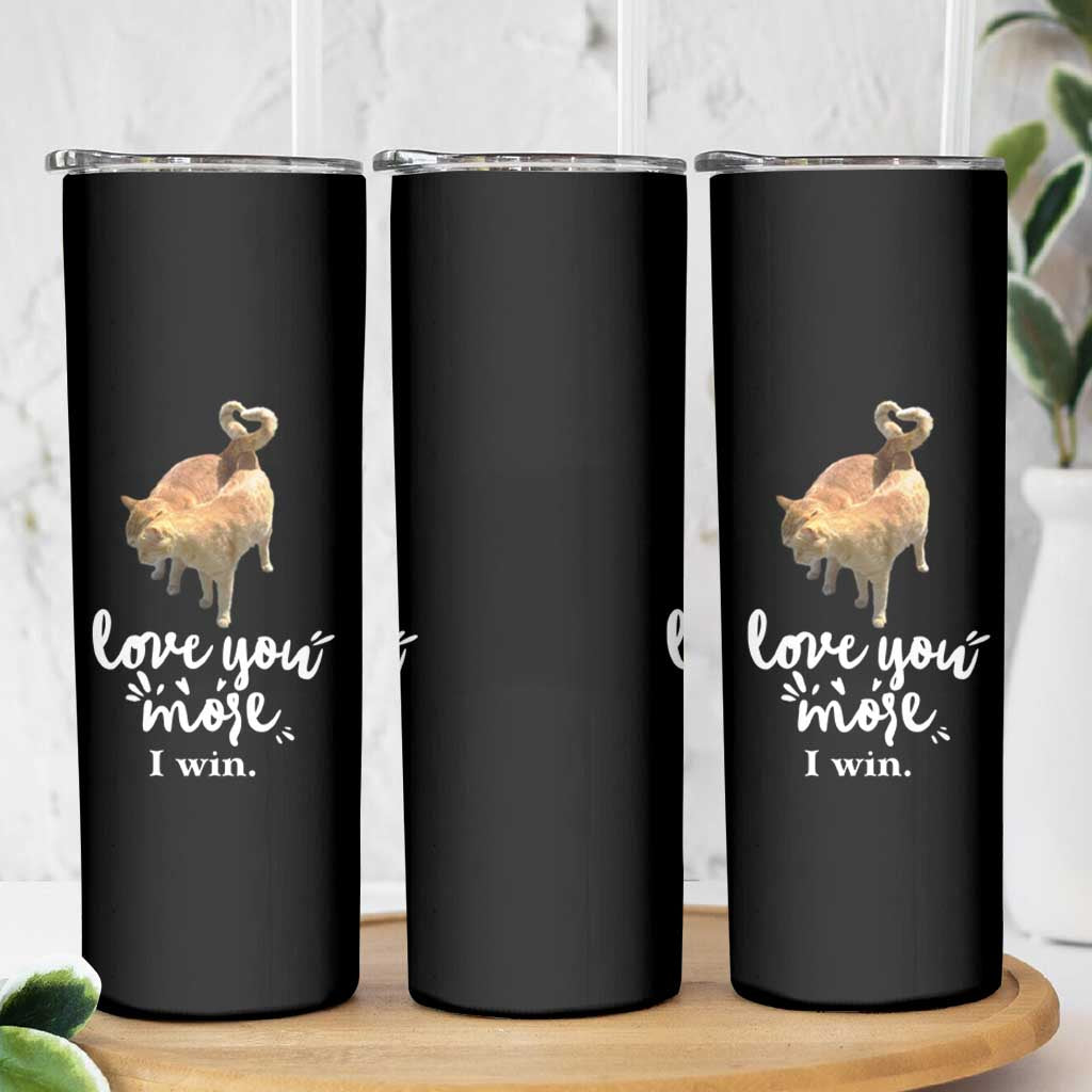 Romantic Cat Couple Skinny Tumbler Love You More I Win Birthday Ideas for Her Couple Wife Family - Wonder Print Shop