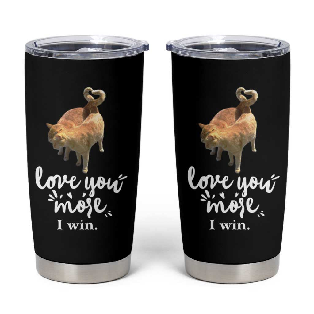 Romantic Cat Couple Tumbler Cup Love You More I Win Birthday Ideas for Her Couple Wife Family - Wonder Print Shop