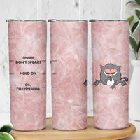 Funny Cat Skinny Tumbler Shhh Don't Speak Hold on Ok I'm Listening Cat Lover Gifts - Wonder Print Shop