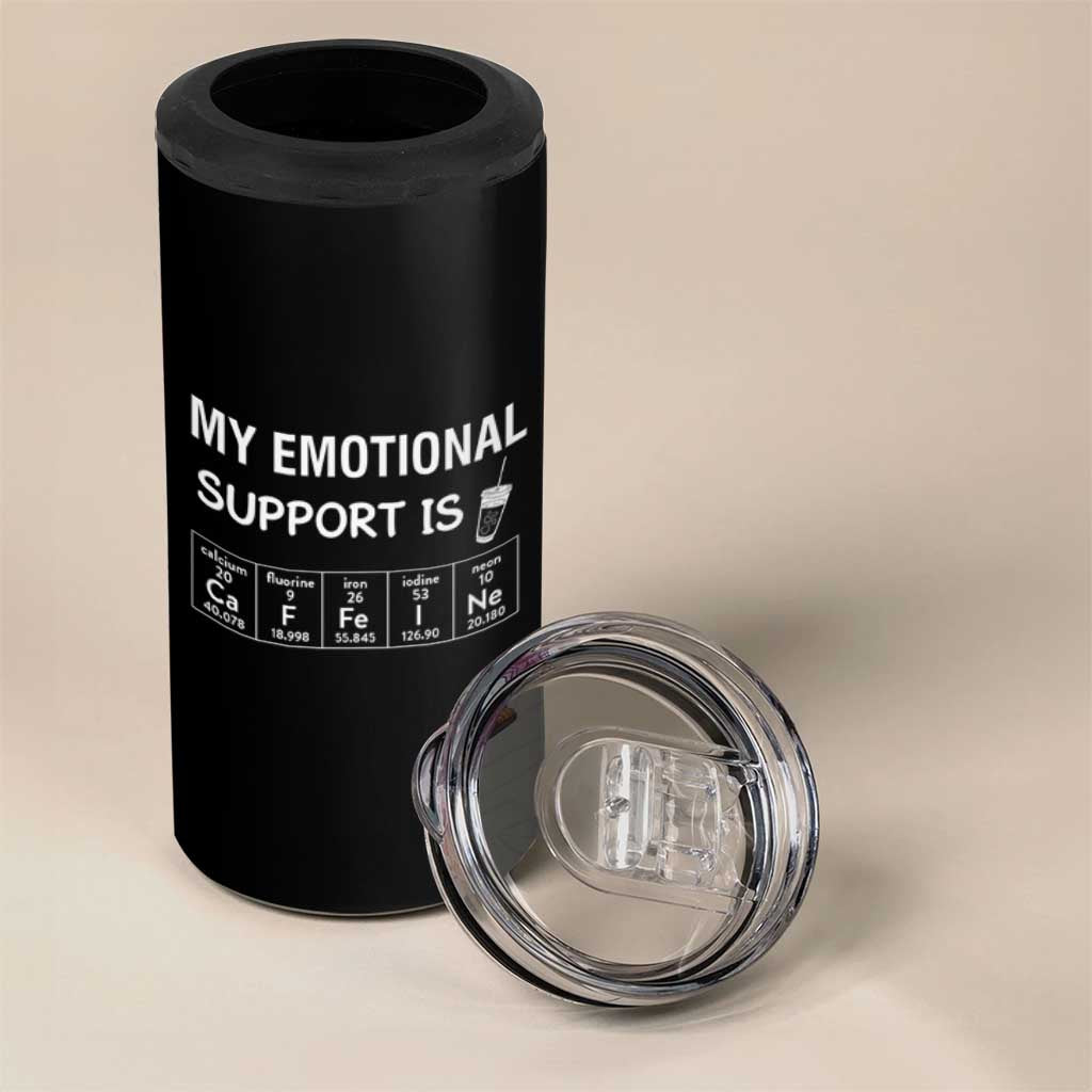 Funny Coffee Lover 4 in 1 Can Cooler Tumbler My Emotional Support Is Caffeine Addicted - Wonder Print Shop