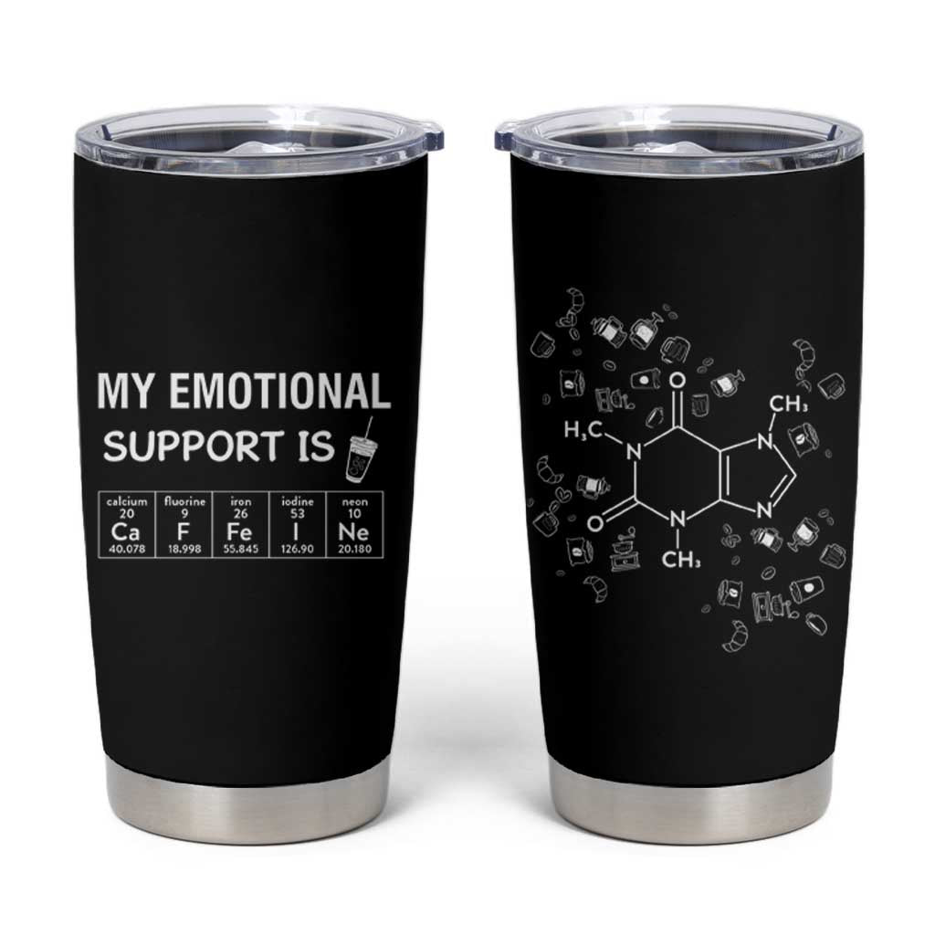 Funny Coffee Lover Tumbler Cup My Emotional Support Is Caffeine Addicted - Wonder Print Shop