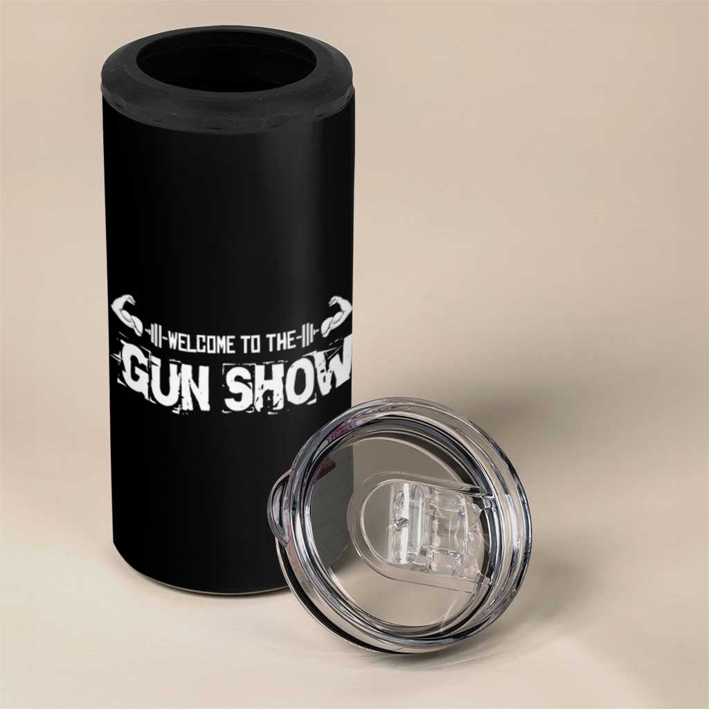 Funny Gym 4 in 1 Can Cooler Tumbler Welcome To The Gun Show Great Gag Gift for Men Gymers Dad - Wonder Print Shop