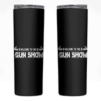 Funny Gym Skinny Tumbler Welcome To The Gun Show Great Gag Gift for Men Gymers Dad - Wonder Print Shop